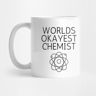 World okayest chemist Mug